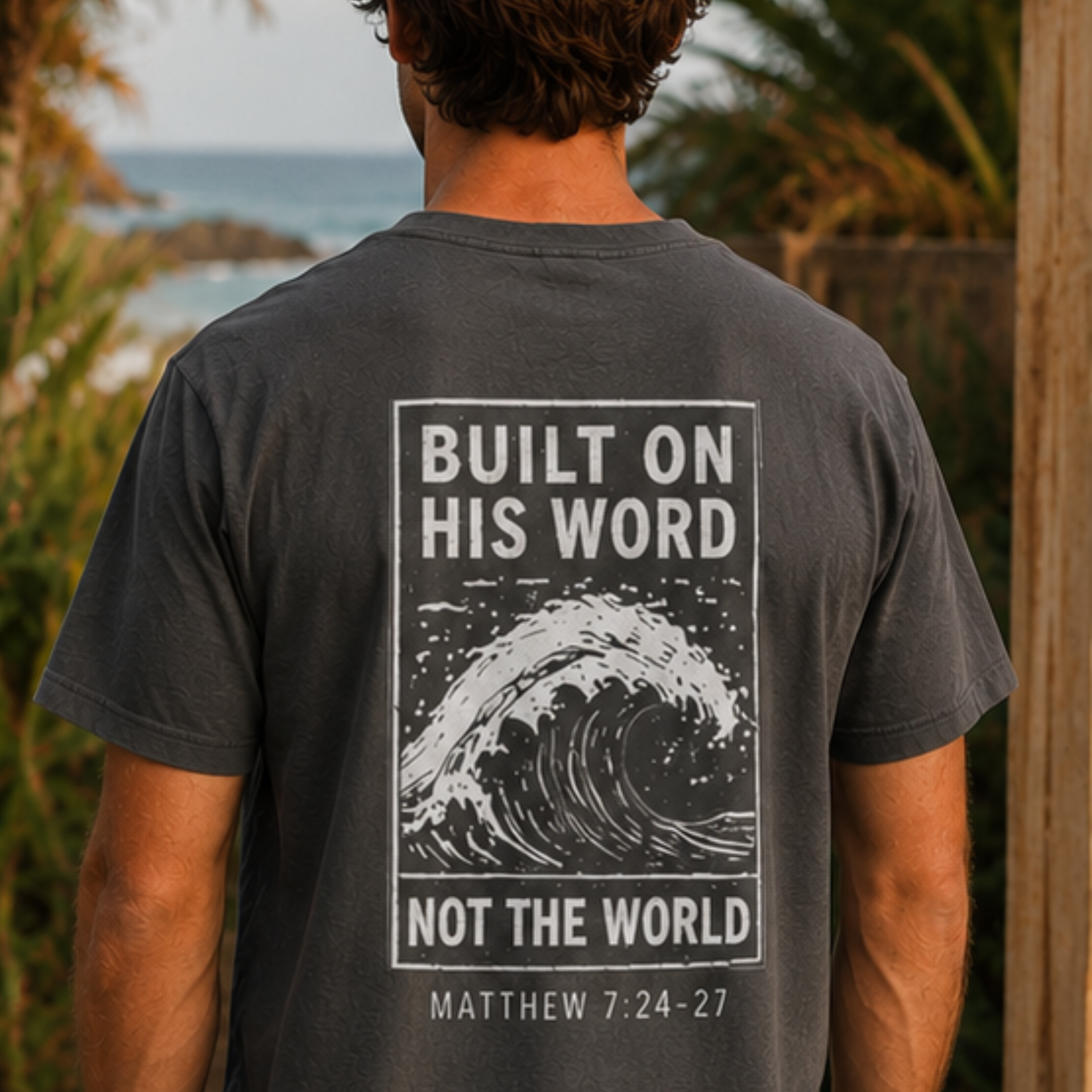Built on His Word T-Shirt | Matthew 7:24-27 – KingTide Surf
