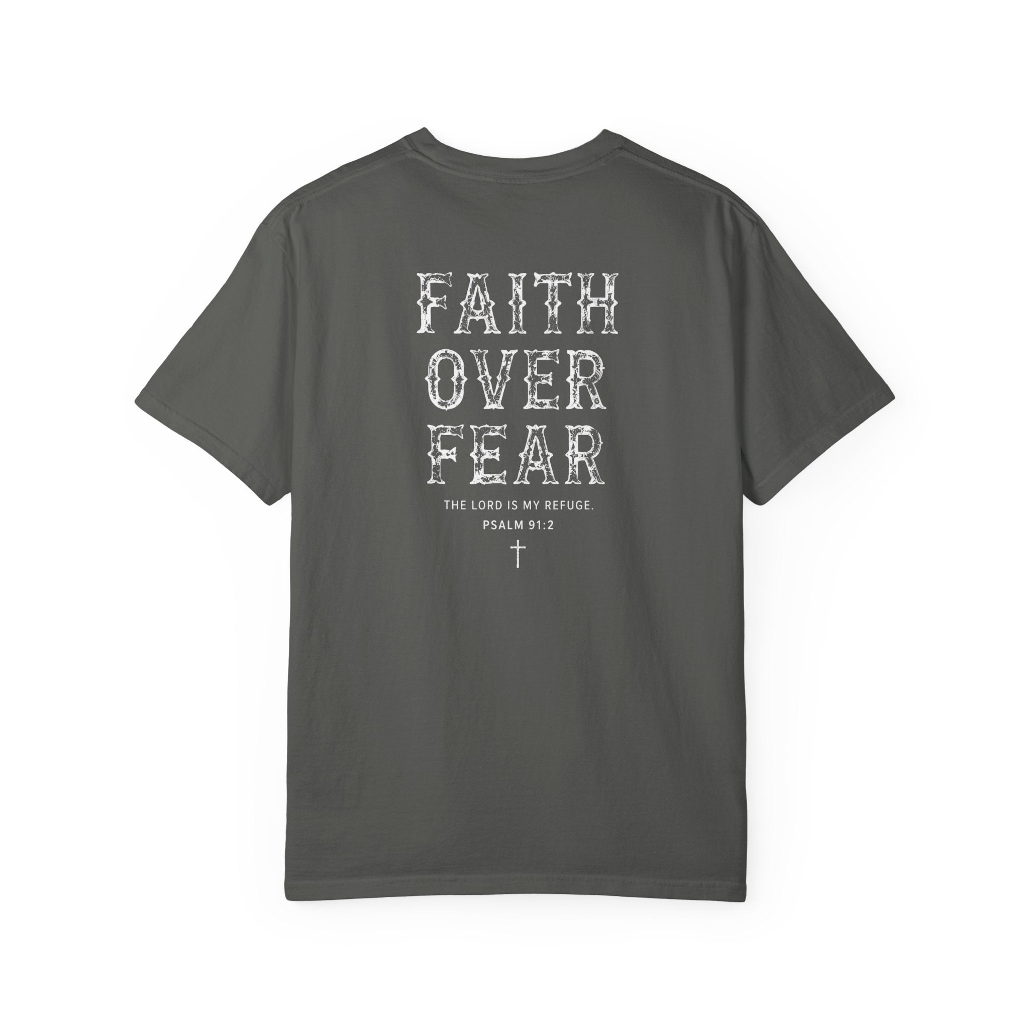 Faith Over Fear T-shirt | Psalm 91:2
