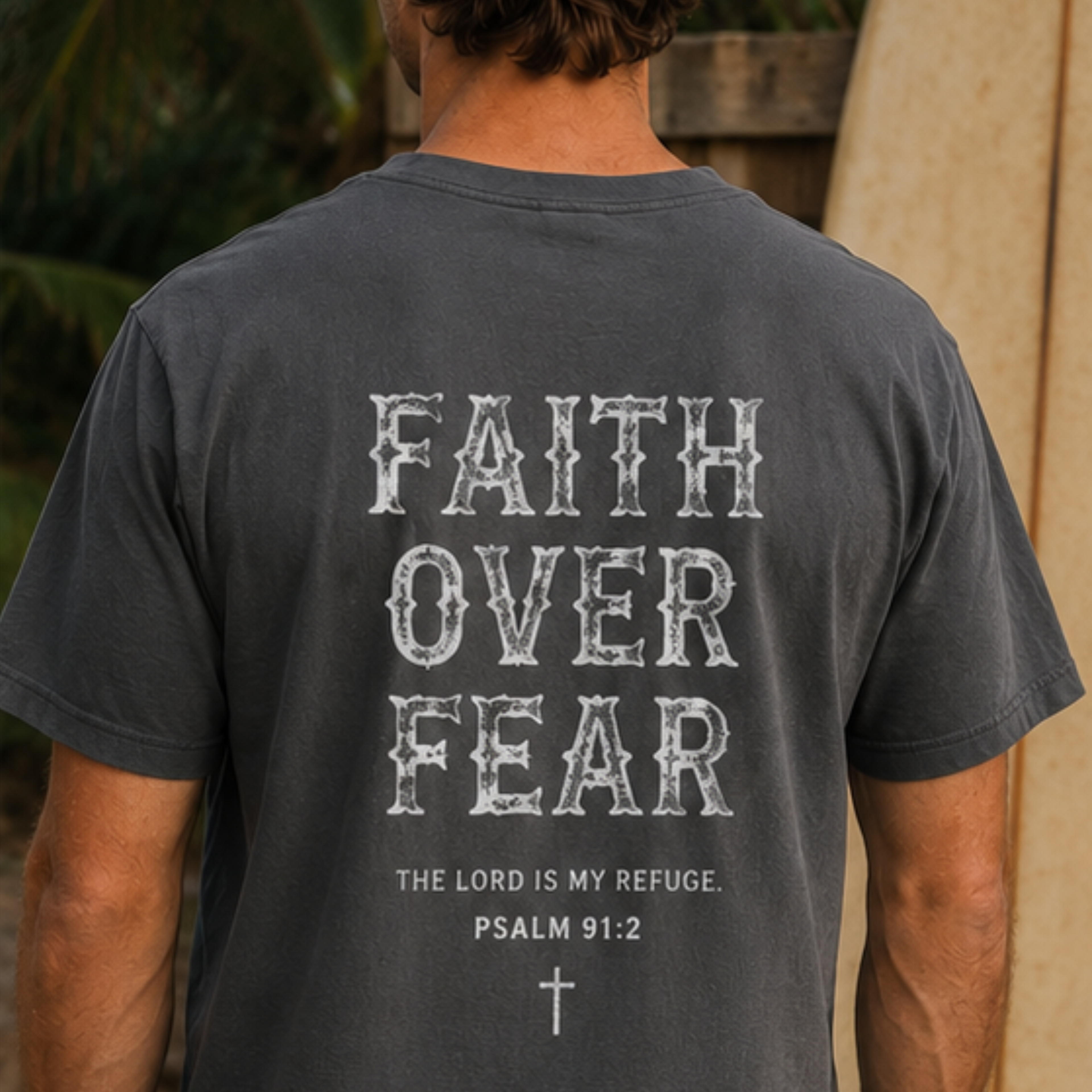 Faith Over Fear T-shirt | Psalm 91:2
