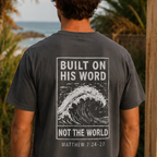 Built on His Word T-Shirt | Matthew 7:24-27